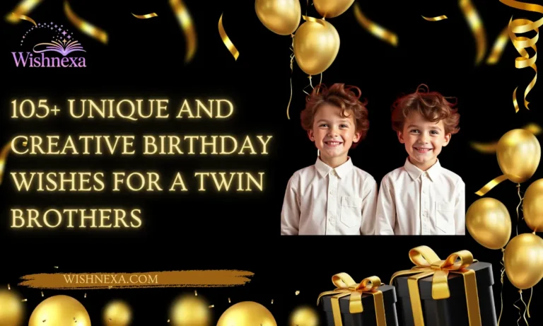 105+ Unique and Creative Birthday Wishes for a Twin Brothers