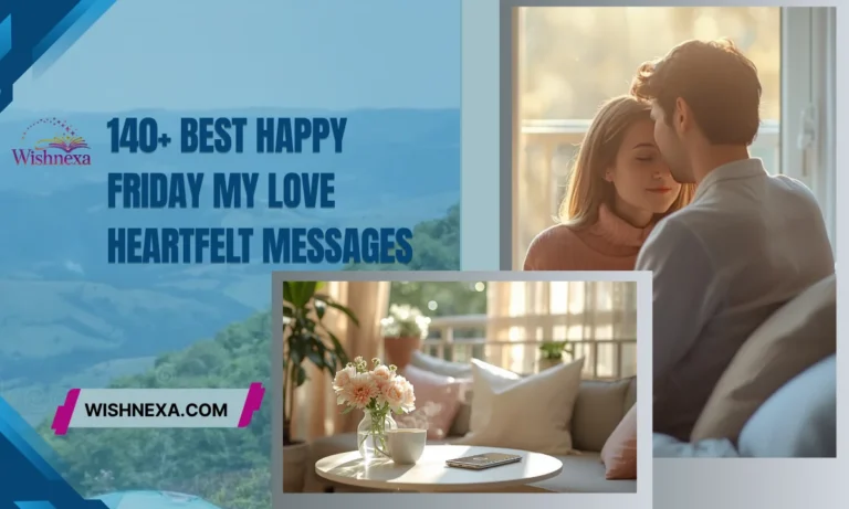 140+ Best Happy Friday My Love Heartfelt Messages