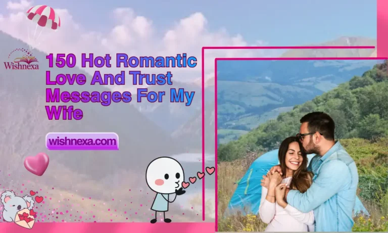 150 Hot Romantic Love And Trust Messages For My Wife