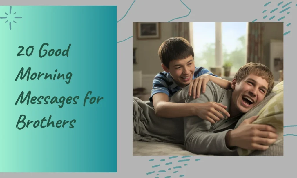 20 Good Morning Messages for Brothers