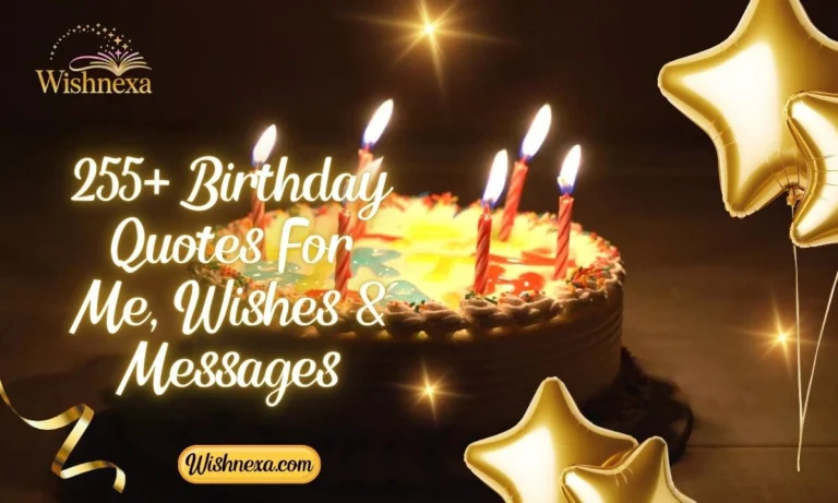 255 Birthday Quotes For Me, Wishes & Messages