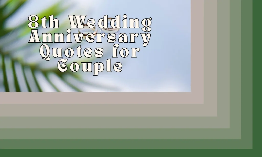8th Wedding Anniversary Quotes for Couple