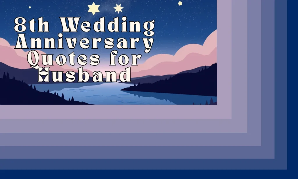 8th Wedding Anniversary Quotes for Husband