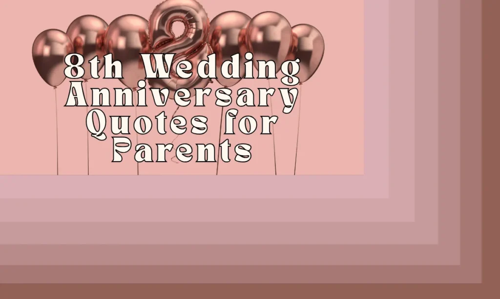 8th Wedding Anniversary Quotes for Parents
