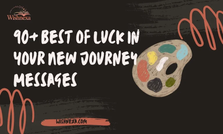 90+ Best of Luck in Your New Journey Messages