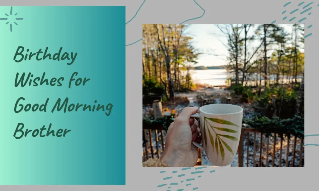 Birthday Wishes for Good Morning Brother