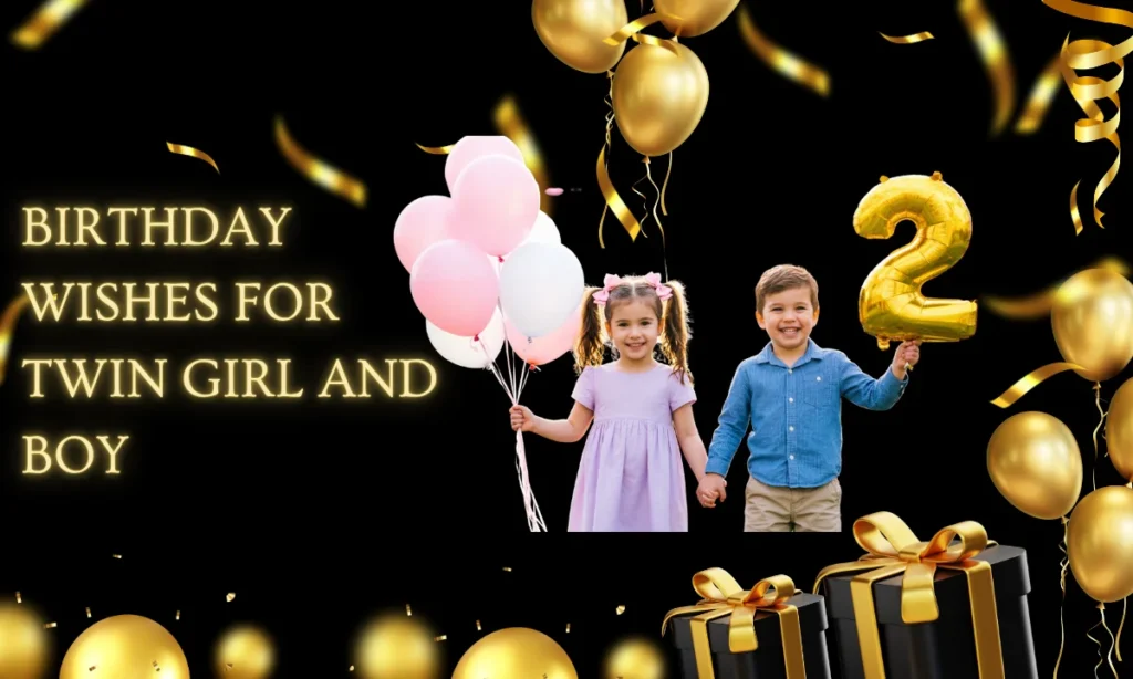 Birthday Wishes for Twin Girl And Boy