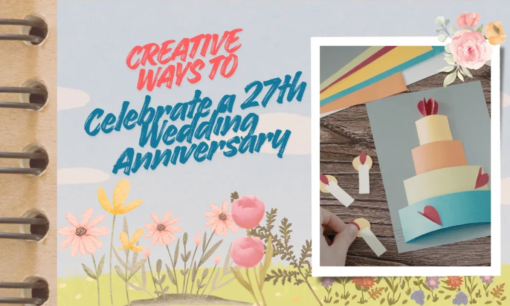 Creative Ways to Celebrate a 27th Wedding Anniversary