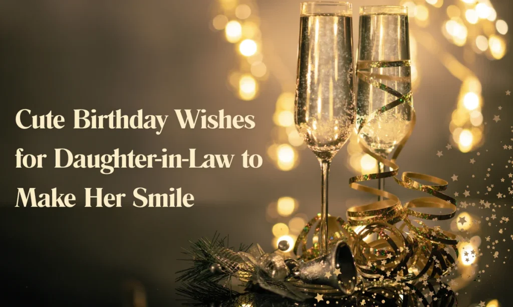 Cute Birthday Wishes for Daughter-in-Law to Make Her Smile