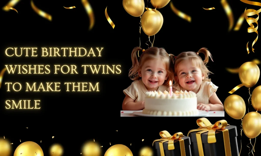 Cute Birthday Wishes for Twins to Make Them Smile