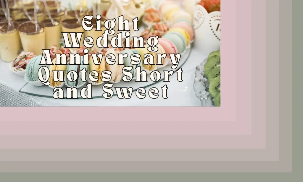 Eight Wedding Anniversary Quotes Short and Sweet