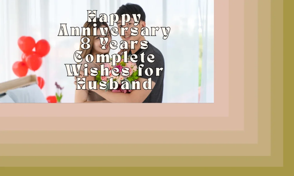 Happy Anniversary 8 Years Complete Wishes for Husband