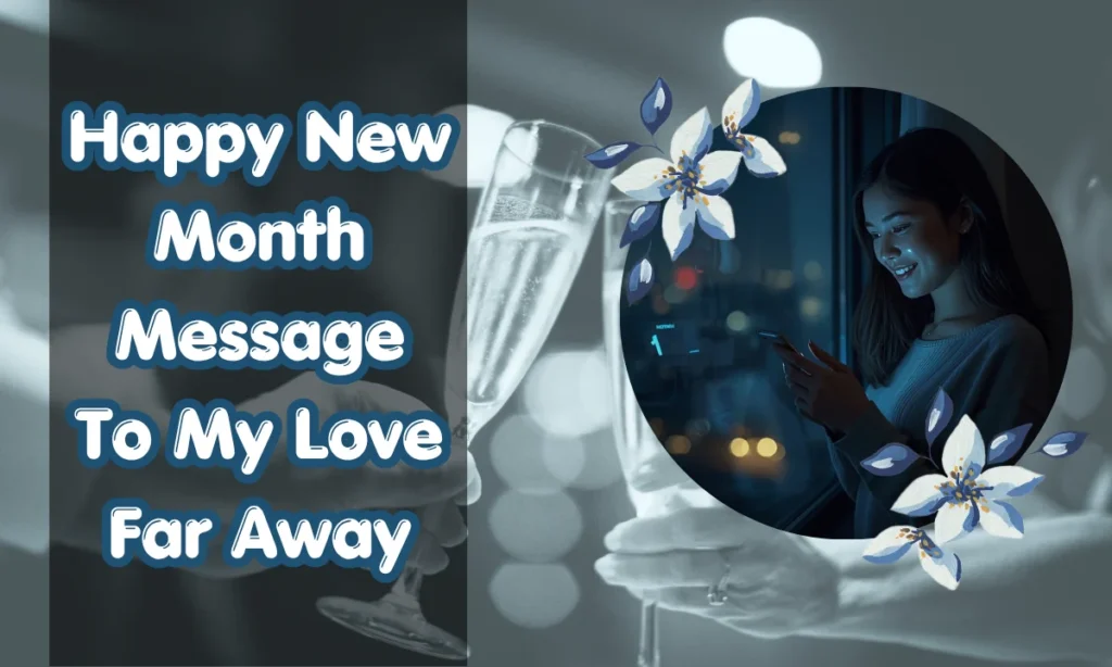Happy New Month Message To My Love Far Away