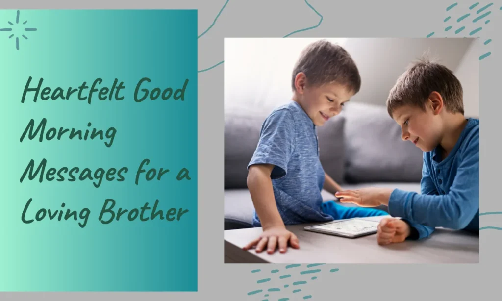 Heartfelt Good Morning Messages for a Loving Brother