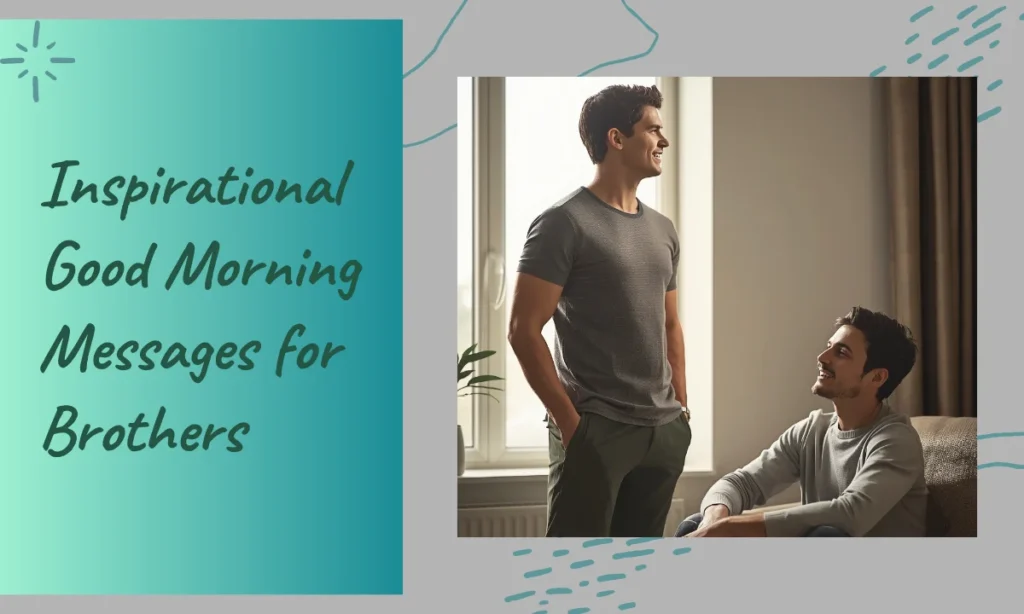 Inspirational Good Morning Messages for Brothers