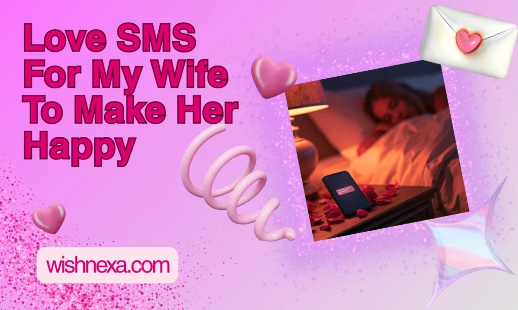 Love SMS For My Wife To Make Her Happy