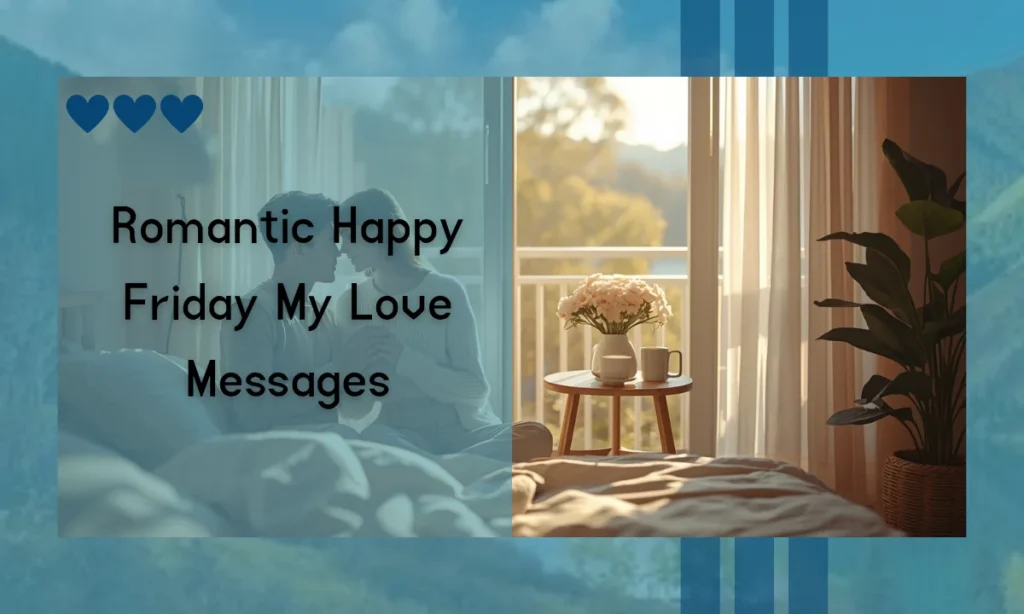 Romantic Happy Friday My Love Messages