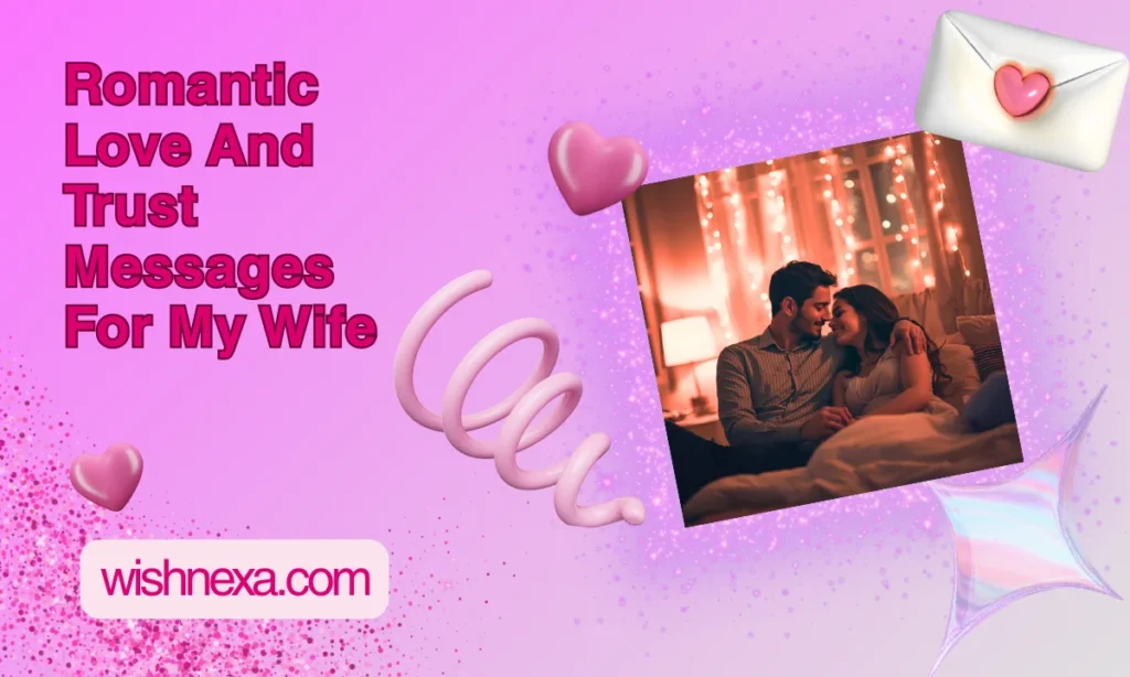 Romantic Love And Trust Messages For My Wife