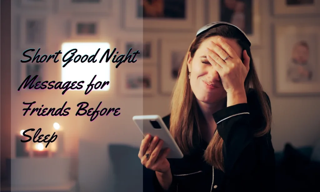 Short Good Night Messages for Friends Before Sleep