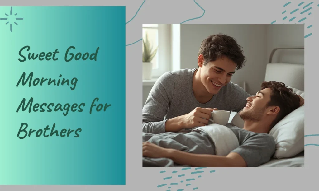 Sweet Good Morning Messages for Brothers