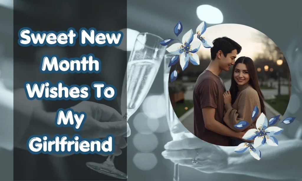 Sweet New Month Wishes To My Girlfriend