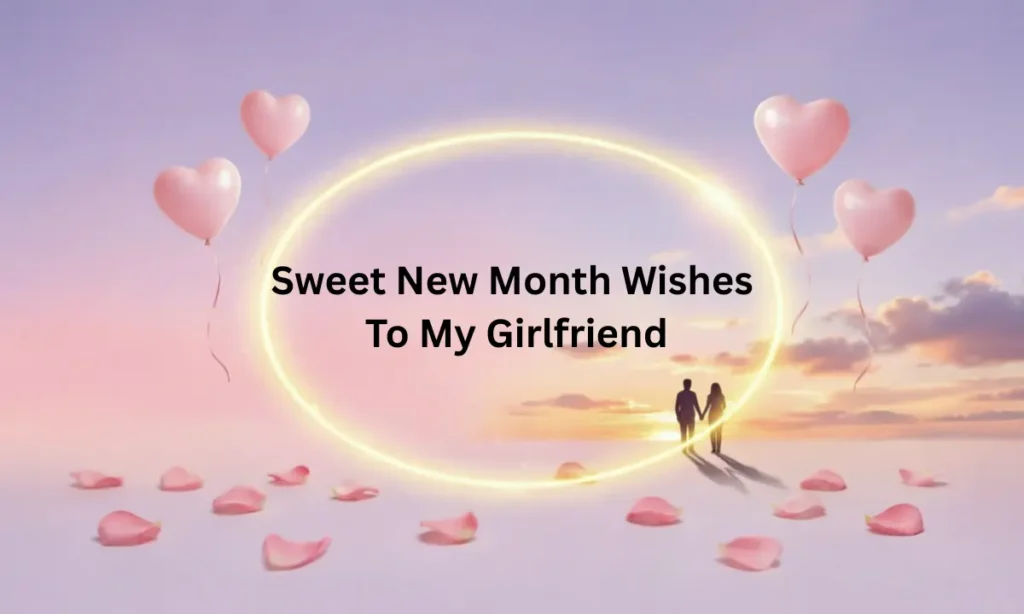 Sweet New Month Wishes To My Girlfriend