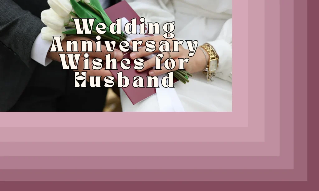 Wedding Anniversary Wishes for Husband