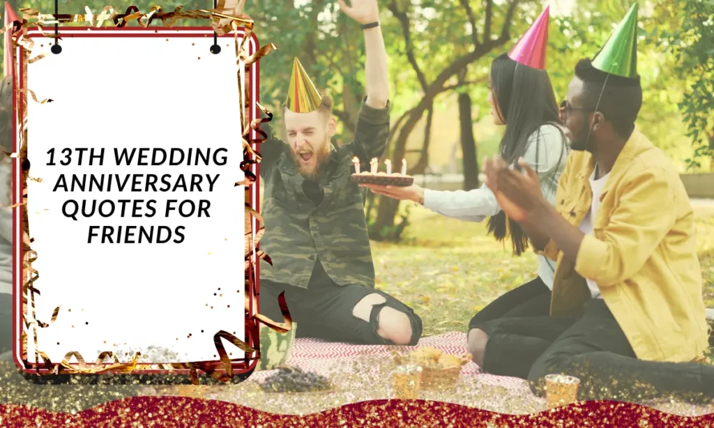 13th Wedding Anniversary Quotes for Friends