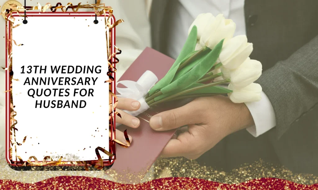 13th Wedding Anniversary Quotes for Husband