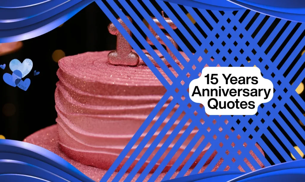 15 Years Anniversary Quotes