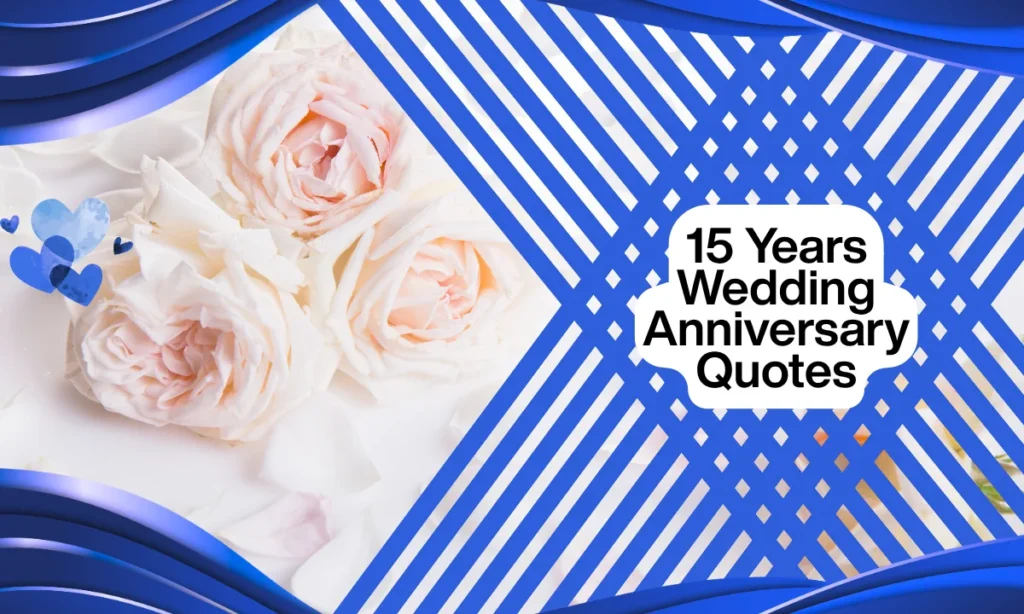 15 Years Wedding Anniversary Quotes