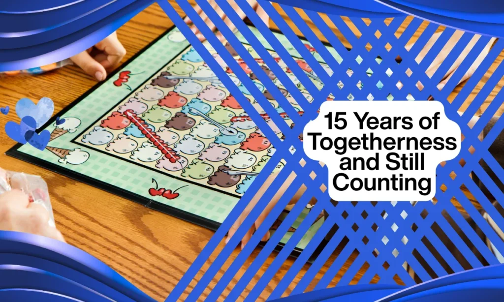 15 Years of Togetherness and Still Counting