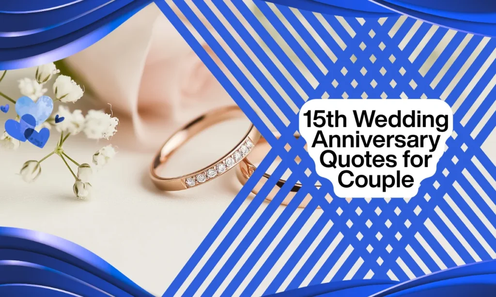 15th Wedding Anniversary Quotes for Couple