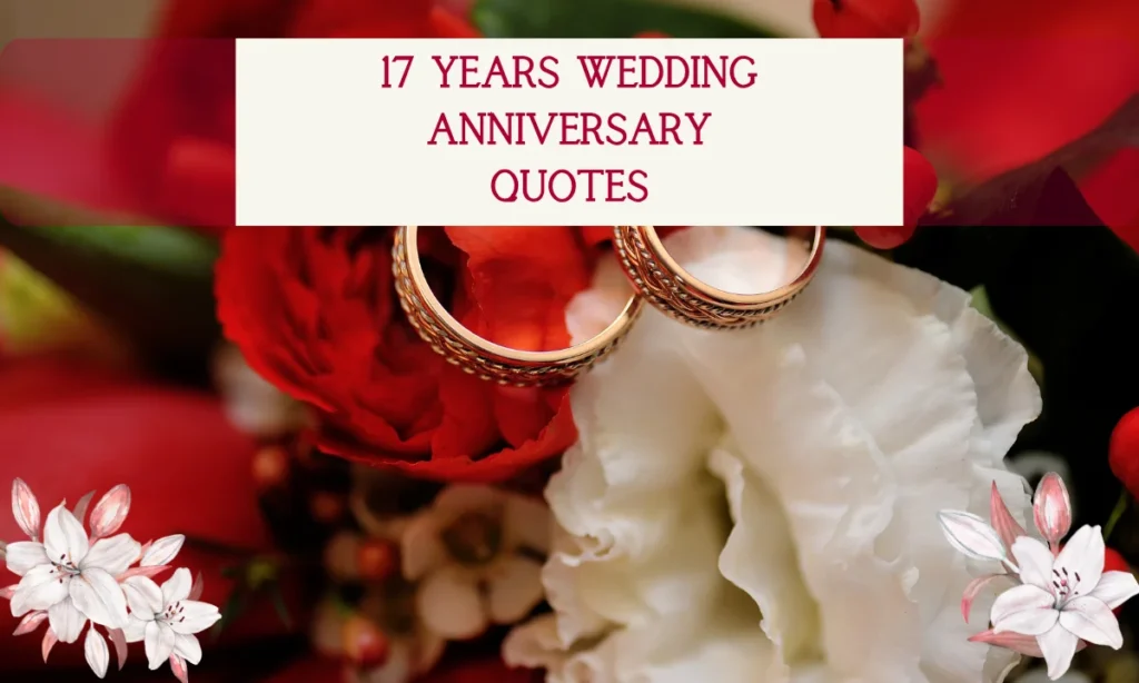 17 Years Wedding Anniversary Quotes