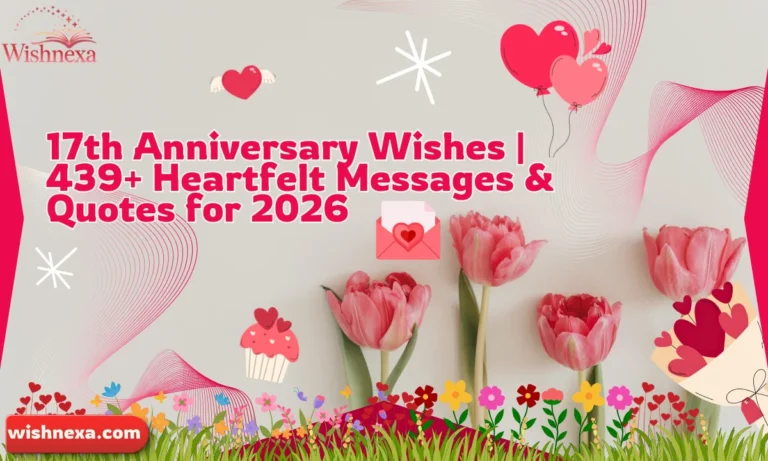 17th Anniversary Wishes _ 439+ Heartfelt Messages & Quotes for 2026