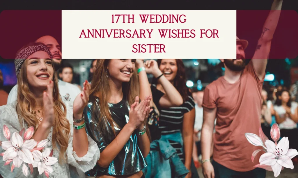 17th Wedding Anniversary Wishes for Sister