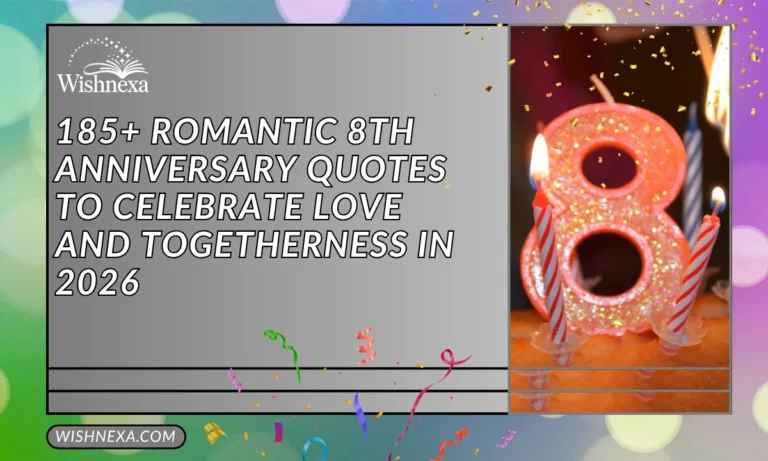185+ Romantic 8th Anniversary Quotes to Celebrate Love and Togetherness in 2026