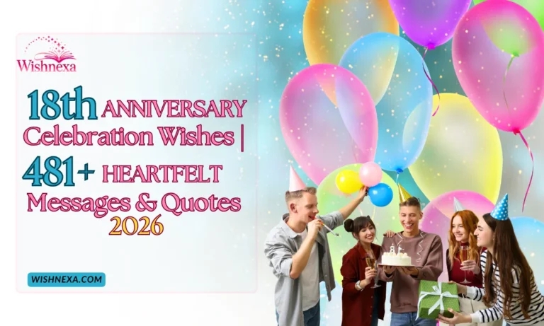 18th Anniversary Celebration Wishes 481+ Heartfelt Messages & Quotes 2026