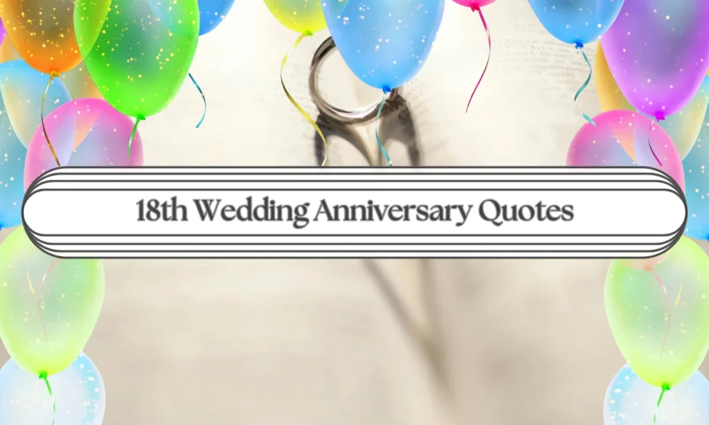 18th Wedding Anniversary Quotes