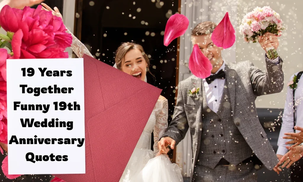 19 Years Together Funny 19th Wedding Anniversary Quotes