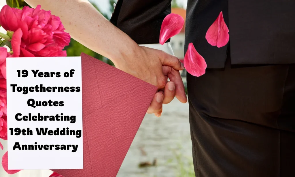 19 Years of Togetherness Quotes Celebrating 19th Wedding Anniversary