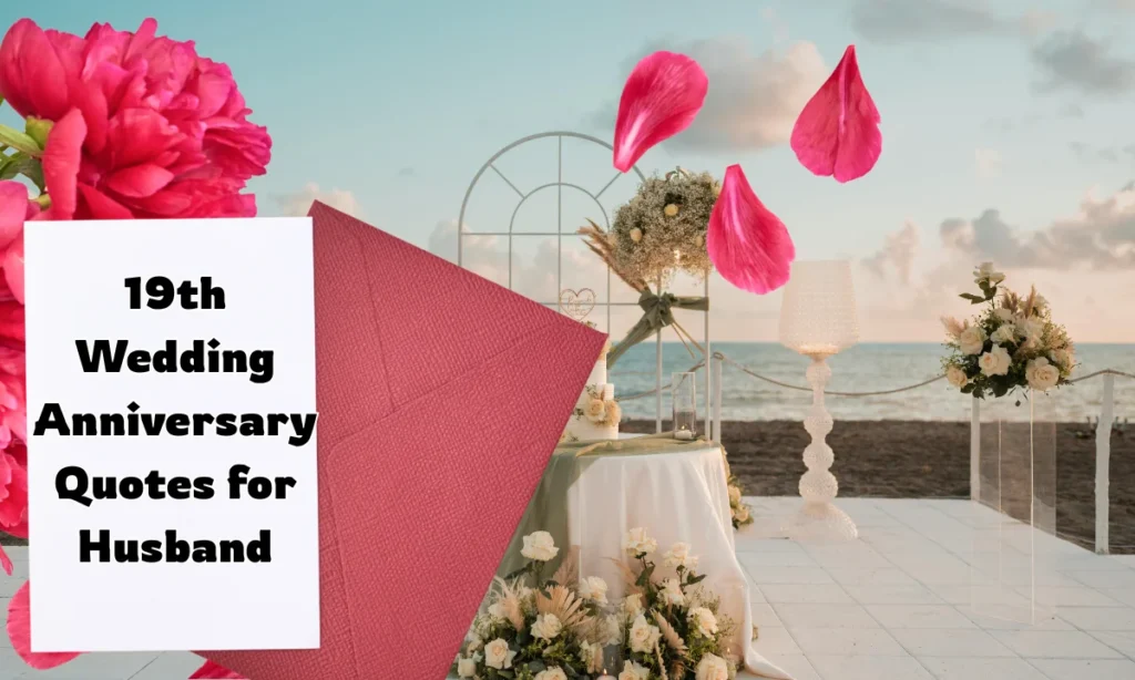 19th Wedding Anniversary Quotes for Husband