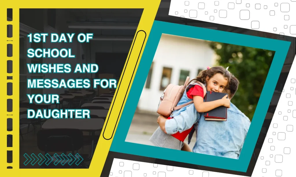 1st Day of School Wishes and Messages for Your Daughter