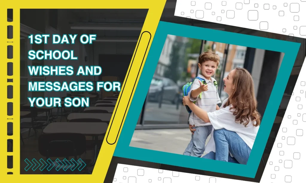 1st Day of School Wishes and Messages for Your Son