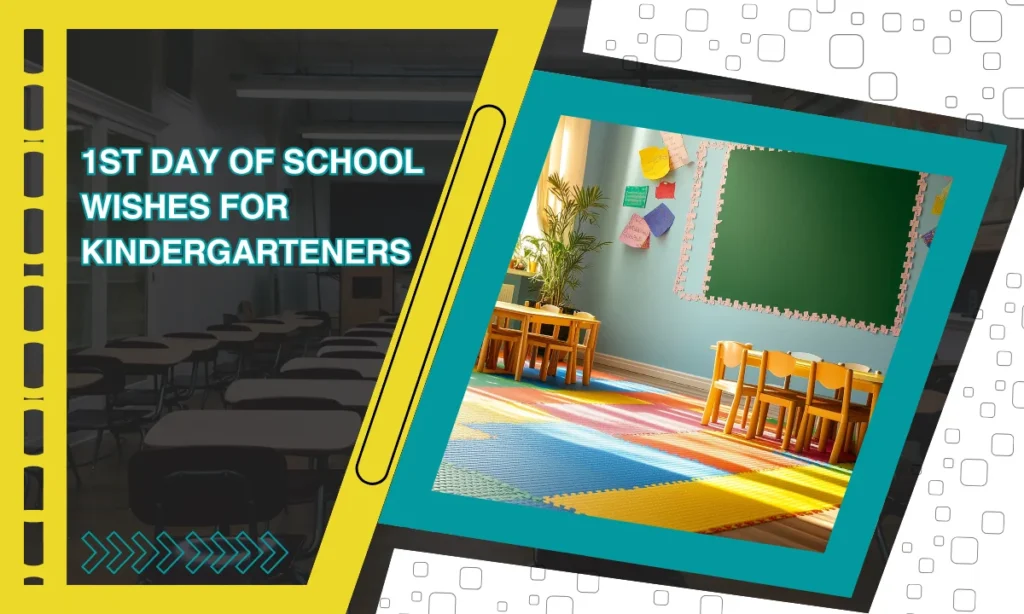 1st Day of School Wishes for Kindergarteners
