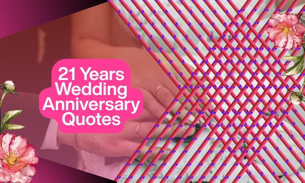 21 Years Wedding Anniversary Quotes