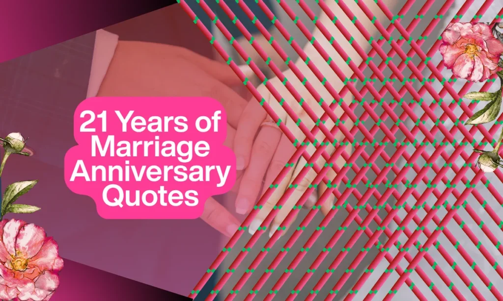 21 Years of Marriage Anniversary Quotes