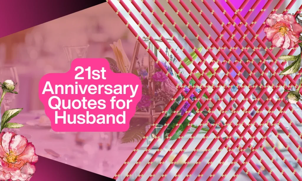 21st Anniversary Quotes for Husband