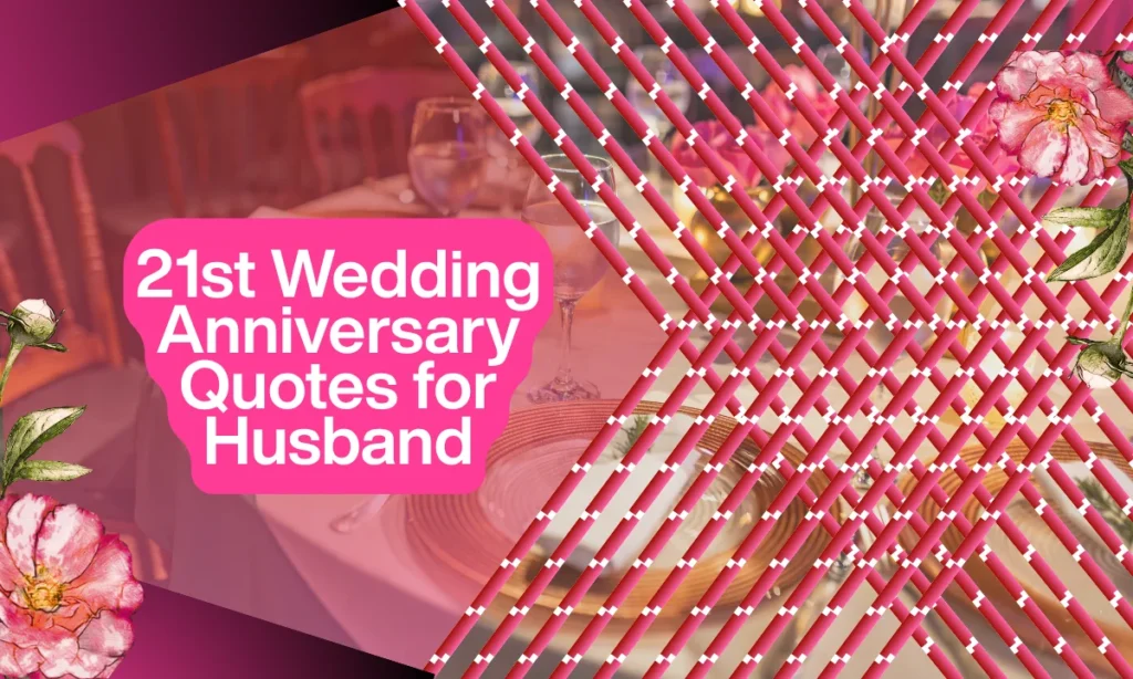 21st Wedding Anniversary Quotes for Husband