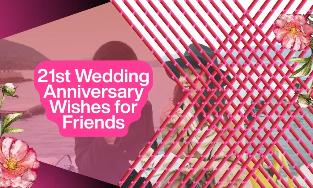 21st Wedding Anniversary Wishes for Friends